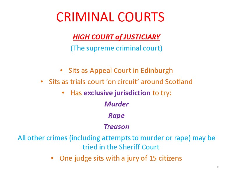 CRIMINAL COURTS HIGH COURT of JUSTICIARY (The supreme criminal court)  Sits as Appeal